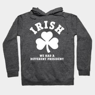 Irish We Had a New President Hoodie